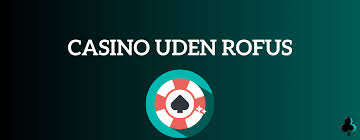 Bedste casino uden om ROFUS Find dit ideelle online casino
